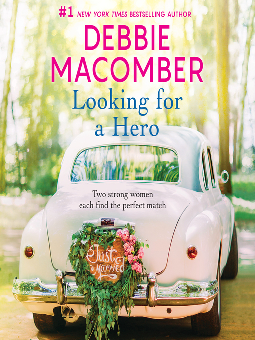 Title details for Looking for a Hero by Debbie Macomber - Available